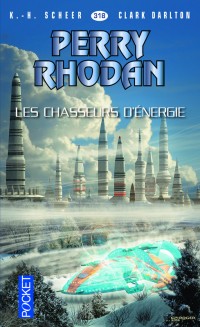 Perry Rhodan n°318 - Les Chasseurs d'énergie