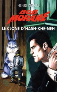Bob Morane - le clone d'Hash-Khe-Neh