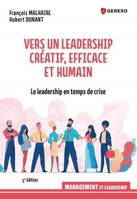 Vers un leadership créatif, efficace et humain: Pour un management plus responsable