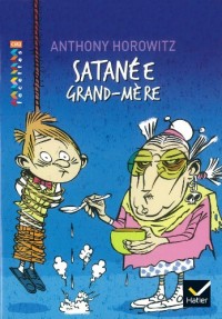 Facettes Bibilothèque CM2, Satanée grand-mère - Roman