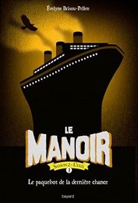 Le manoir saison 2, Tome 03 : Le paquebot de la dernière chance