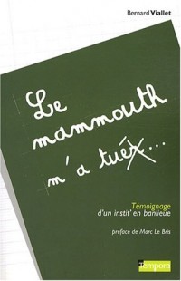Le mammouth m'a tuer : Témoignage d'un instit' en banlieue