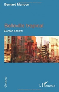 Belleville tropical: Roman policier