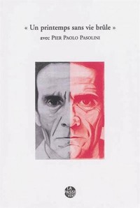 Un printemps sans vie brûle avec Pier Paolo Pasolini