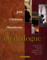 Juifs, Chrétiens, Musulmans en dialogue
