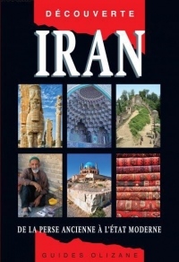 Guide découverte Iran : De la Perse ancienne à l'Etat moderne