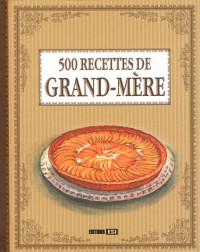 500 recettes de grand-mère