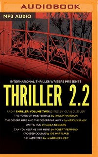 Thriller 2.2: The House on Pine Terrace / The Desert Here and the Desert Far Away / On the Run / Can You Help Me Out Here? / Crossed Double / The Lamented