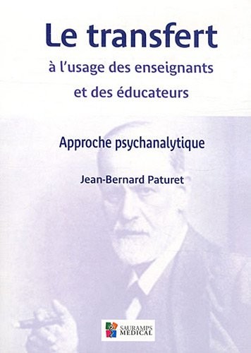 Le transfert à l'usage des enseignants et des éducateurs : Approche psychanalytique