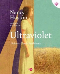 Nancy Huston raconte et chante Ultraviolet (1CD audio)