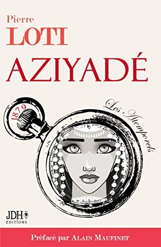 AZIYADÉ nouvelle édition: Préfacé par Alain Maufinet