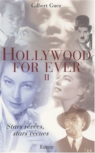 Hollywood For Ever : Tome 2, Stars rêvées, stars vécues
