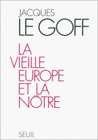 La Vieille Europe et la Nôtre