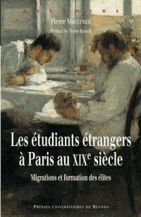 Les étudiants étrangers à Paris au XIXe siècle : Migrations et formation des élites