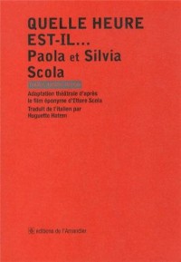 Quelle heure est-il... : Adaptation théâtrale du film d'Ettore Scola