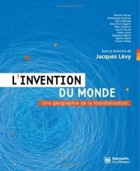 L'invention du monde : Une géographie de la mondialisation