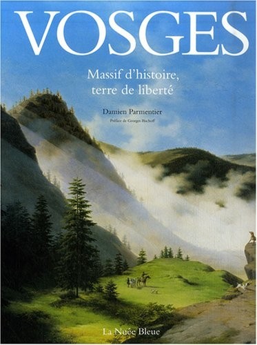 Vosges : Massif d'histoire, terre de liberté