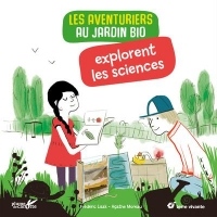 Les Aventuriers au Jardin Bio Comprennent les Sciences