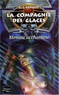 La Compagnie des glaces, nouvelle époque, tome 15 : Movane la chamane
