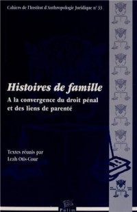 Histoires de Famille. a la Convergence du Droit Penal et des Liens de Parente