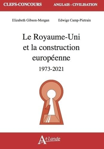 Le Royaume-Uni et la construction européenne (1973-2021)