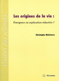Les Origines de la vie: Émergence ou explication réductive ?