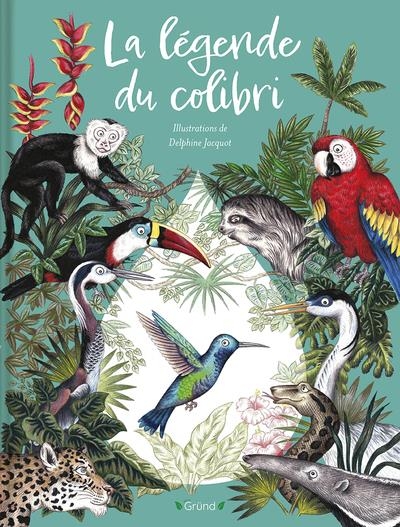 La légende du colibri – Album jeunesse – dès 4 ans