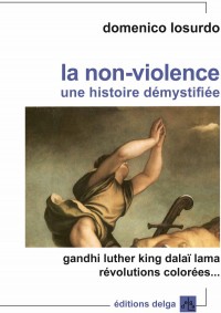 La non-violence : Une histoire démystifiée