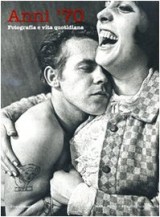 Anni Settanta. Fotografia e vita quotidiana. Ediz. illustrata [9788836614226]