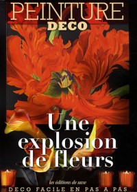 Une explosion de fleurs : Une explosion de fleurs