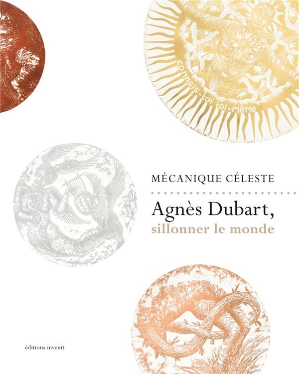 Mécanique céleste : Agnès Dubart, sillonner le monde