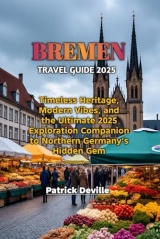 BREMEN TRAVEL GUIDE 2025