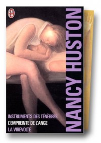 Coffret Nancy Huston : Instrument des ténèbres ; L'empreinte de l'ange ; La virevolte