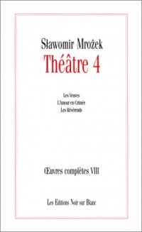 Théâtre Volume 4 : Les Veuves. L'amour en Crimée. Les Révérends