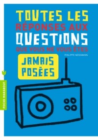 TOUTES LES QUESTIONS JAMAIS POSEES