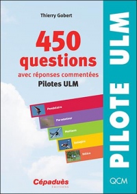 450 questions avec réponses commentées (pilotes ULM)