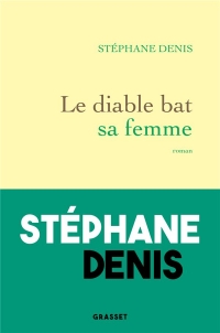 Le diable bat sa femme: roman