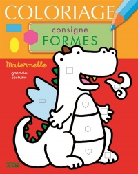 Bloc maternelle coloriage consigne ( grande section): Consignes forme - Dès 5 ans