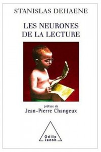Les Neurones de la lecture: Préface de Jean-Pierre Changeux