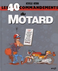 Les 40 commandements : Les 40 commandements du motard