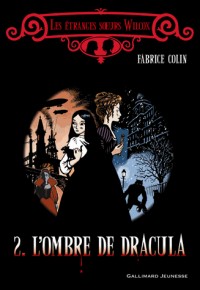 Les étranges sœurs Wilcox, II : L'ombre de Dracula