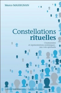 Constellations rituelles - Chamanisme et représentations systémiques