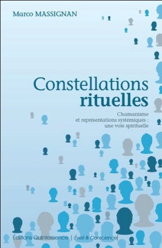 Constellations rituelles - Chamanisme et représentations systémiques