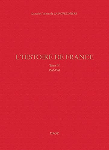 L'Histoire de France: Tome IV (1563-1567)
