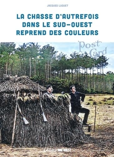 La chasse dans le Sud-Ouest autrefois. reprend des couleurs: reprend des couleurs