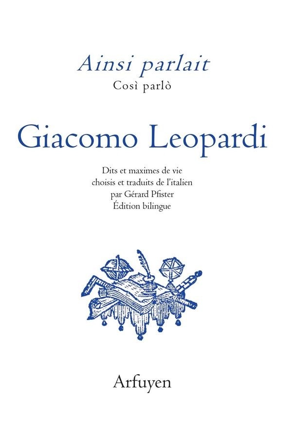 Ainsi parlait Leopardi : Dits et maximes de vie