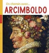 En chemin avec Arcimboldo