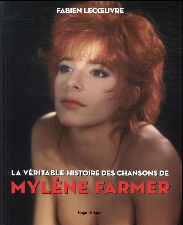 La véritable histoire des chansons de Mylène Farmer