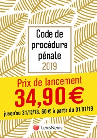 Code de procédure pénale 2019 - Feuilles: Prix de lancement jusqu'au 31/12/2018, 60.00 ¤ à compter du 01/01/2019