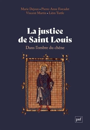 La justice de saint Louis: Dans l'ombre du chêne